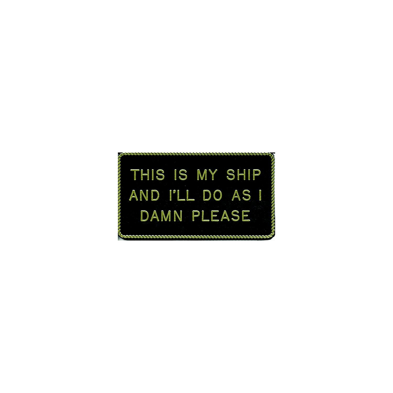 Bernard FP015 This Is My Ship & I'll Do As I